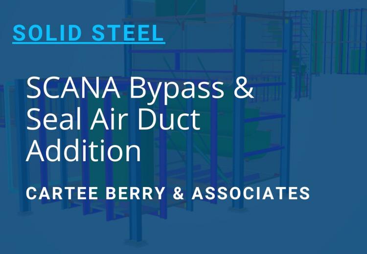 SCANA Bypass & Seal Air Duct Addition